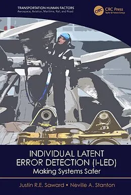 E-Book (pdf) Individual Latent Error Detection (I-LED) von Justin R. E. Saward, Neville A. Stanton