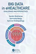 PDF Big Data in ehealthcare von Nandini Mukherjee, Sarmistha Neogy, Samiran Chattopadhyay