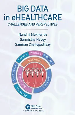 PDF Big Data in ehealthcare von Nandini Mukherjee, Sarmistha Neogy, Samiran Chattopadhyay