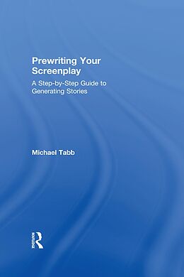 E-Book (epub) Prewriting Your Screenplay von Michael Tabb