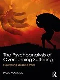 E-Book (pdf) The Psychoanalysis of Overcoming Suffering von Paul Marcus