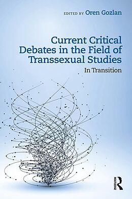 E-Book (pdf) Current Critical Debates in the Field of Transsexual Studies von 
