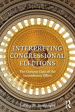 E-Book (epub) Interpreting Congressional Elections von Jeffrey M. Stonecash