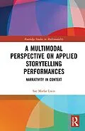 ePUB A Multimodal Perspective on Applied Storytelling Performances von Soe Marlar Lwin