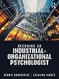 E-Book (epub) Becoming an Industrial-Organizational Psychologist von Dennis Doverspike, Catalina Flores