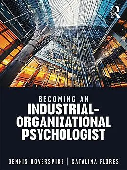 E-Book (epub) Becoming an Industrial-Organizational Psychologist von Dennis Doverspike, Catalina Flores