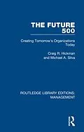 E-Book (pdf) The Future 500 von Craig R. Hickman, Michael A. Silva