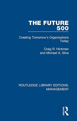 E-Book (pdf) The Future 500 von Craig R. Hickman, Michael A. Silva