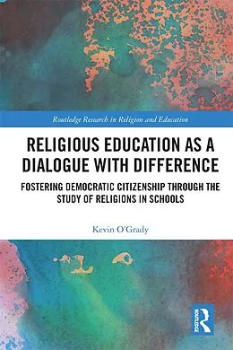 E-Book (epub) Religious Education as a Dialogue with Difference von Kevin O'Grady