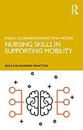 E-Book (epub) Nursing Skills in Supporting Mobility von Sheila Cunningham, Tina Moore