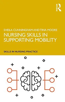 E-Book (pdf) Nursing Skills in Supporting Mobility von Sheila Cunningham, Tina Moore