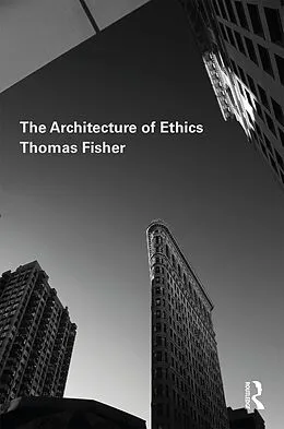 E-Book (pdf) The Architecture of Ethics von Thomas Fisher