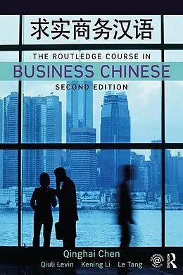 E-Book (pdf) The Routledge Course in Business Chinese von Qinghai Chen, Qiuli Levin, Kening Li