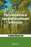 E-Book (epub) Phytoremediation of Emerging Contaminants in Wetlands von Prabhat Kumar Rai