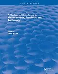 E-Book (pdf) A Century of Excellence in Measurements, Standards, and Technology von David R. Lide