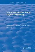 E-Book (pdf) Instrumentation for Trace Organic Monitoring von Raymond E. Clement