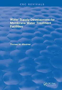 E-Book (pdf) Water Supply Development for Membrane Water Treatment Facilities von Thomas M. Missimer
