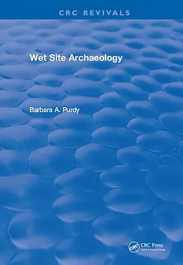 PDF Wet Site Archaeology von Barbara A. Purdy