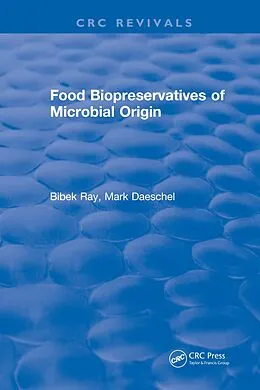 E-Book (epub) Food Biopreservatives of Microbial Origin von Bibek Ray