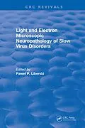 E-Book (epub) Light And Electron Microscopic Neuropathology of Slow Virus Disorders von P. P. Liberski