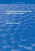 E-Book (epub) Total Parenteral Nutrition in the Hospital and at Home von Khursheed N. Jeejeebhoy