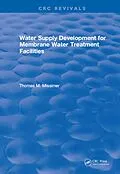 E-Book (epub) Water Supply Development for Membrane Water Treatment Facilities von Thomas M. Missimer
