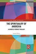 E-Book (pdf) The Spirituality of Anorexia von Emma White