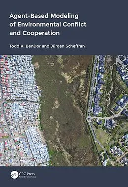 E-Book (pdf) Agent-Based Modeling of Environmental Conflict and Cooperation von Todd Bendor, Jürgen Scheffran