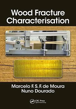 E-Book (pdf) Wood Fracture Characterization von Marcelo F. S. F. de Moura, Nuno Dourado