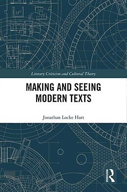 E-Book (epub) Making and Seeing Modern Texts von Jonathan Locke Hart