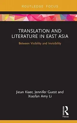 PDF Translation and Literature in East Asia von Jieun Kiaer, Jennifer Guest, Xiaofan Amy Li