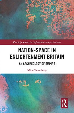 E-Book (pdf) Nation-Space in Enlightenment Britain von Mita Choudhury