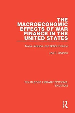 E-Book (pdf) The Macroeconomic Effects of War Finance in the United States von Lee E. Ohanian