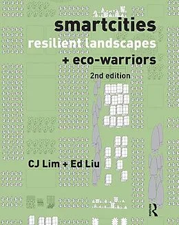 E-Book (pdf) Smartcities, Resilient Landscapes and Eco-Warriors von Cj Lim, Ed Liu