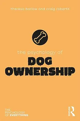 E-Book (epub) The Psychology of Dog Ownership von Theresa Barlow, Craig Roberts