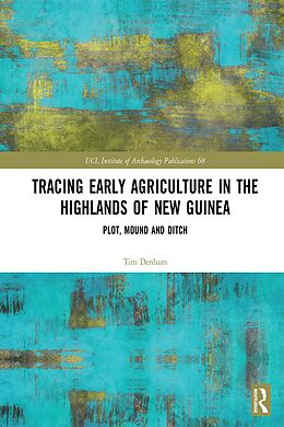 E-Book (pdf) Tracing Early Agriculture in the Highlands of New Guinea von Tim Denham