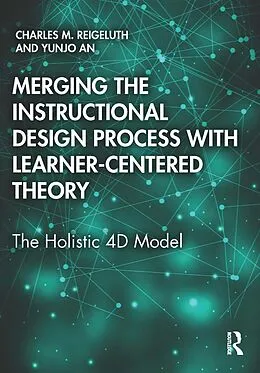 E-Book (epub) Merging the Instructional Design Process with Learner-Centered Theory von Charles M. Reigeluth, Yunjo An