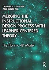 E-Book (pdf) Merging the Instructional Design Process with Learner-Centered Theory von Charles M. Reigeluth, Yunjo An