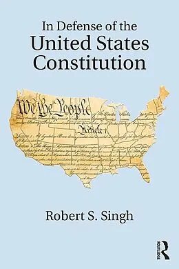E-Book (epub) In Defense of the United States Constitution von Robert S. Singh
