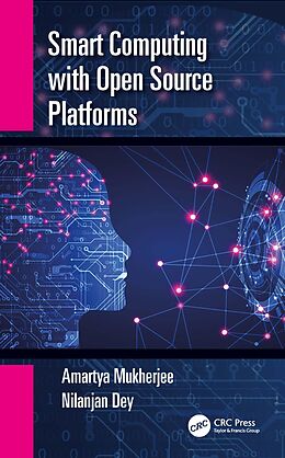 E-Book (pdf) Smart Computing with Open Source Platforms von Amartya Mukherjee, Nilanjan Dey