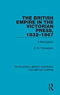 E-Book (pdf) The British Empire in the Victorian Press, 1832-1867 von E. M. Palmegiano