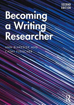 E-Book (epub) Becoming a Writing Researcher von Ann Blakeslee, Cathy Fleischer