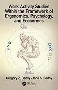 E-Book (pdf) Work Activity Studies Within the Framework of Ergonomics, Psychology, and Economics von Gregory Z. Bedny, Inna S. Bedny