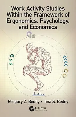 E-Book (pdf) Work Activity Studies Within the Framework of Ergonomics, Psychology, and Economics von Gregory Z. Bedny, Inna S. Bedny