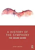 E-Book (pdf) A History of the Symphony von Jeffrey Langford