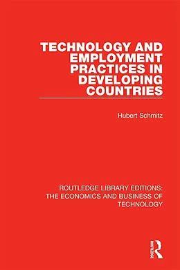 E-Book (pdf) Technology and Employment Practices in Developing Countries von Hubert Schmitz