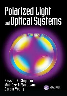 E-Book (epub) Polarized Light and Optical Systems von Russell Chipman, Wai Sze Tiffany Lam, Garam Young