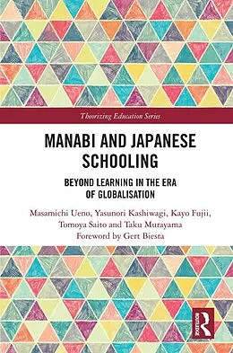 E-Book (pdf) Manabi and Japanese Schooling von Masamichi Ueno, Yasunori Kashiwagi, Kayo Fujii