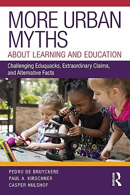 E-Book (epub) More Urban Myths About Learning and Education von Pedro De Bruyckere, Paul A. Kirschner, Casper Hulshof