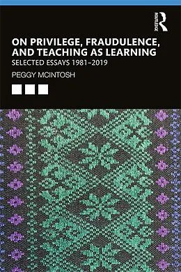 E-Book (pdf) On Privilege, Fraudulence, and Teaching As Learning von Peggy McIntosh
